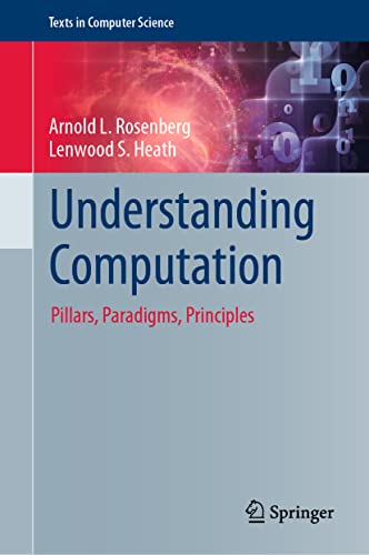 Understanding Computation: Pillars, Paradigms, Principles view 2