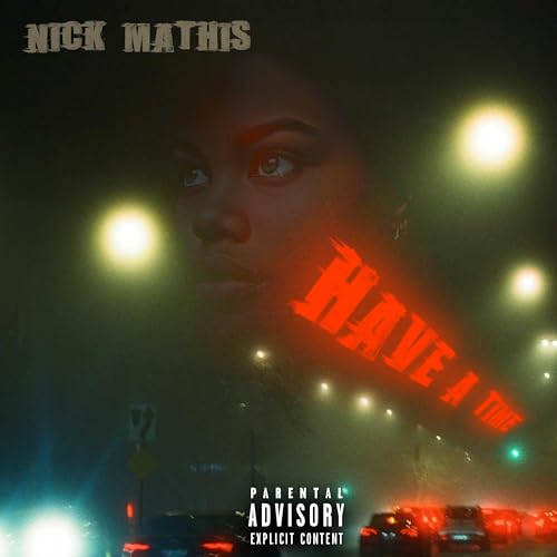 Nick Mathis Play Have a Time by Nick Mathis on Amazon Music Unlimited