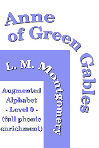 Anne of Green Gables: Phonically enriched with the Augmented Alphabet