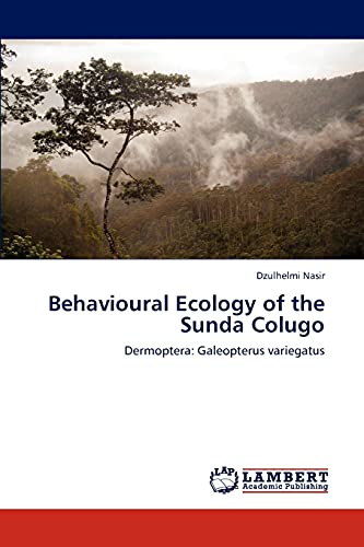 Behavioural Ecology of the Sunda Colugo: Dermoptera: Galeopterus variegatus