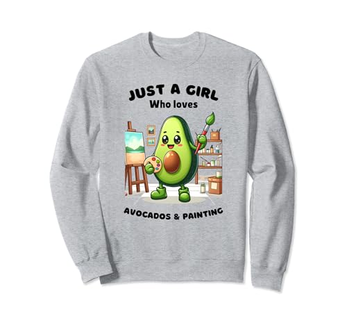 Solo una chica que ama el aguacate y la pintura para niñas y mujeres Sudadera