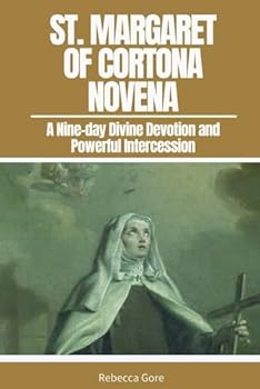 Paperback St. Margaret of Cortona Novena: A Nine-day Divine Devotion and Powerful Intercession (Sacred Devotions Collection) Book