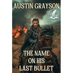 The Name on His Last Bullet Audiolibro Por Austin Grayson arte de portada