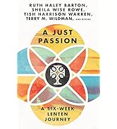 A Just Passion: A Six-Week Lenten Journey