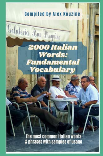 Fundamental Vocabulary - 2000 Words: Most Common Italian Words With Samples Of Usage