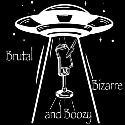 Brutal, bizarre, and boozy podcast cover art