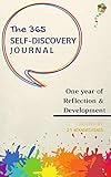 The 365 Self-Discovery Journal: A Guided Daily Journal To Master Self-Improvement (365 Journals)