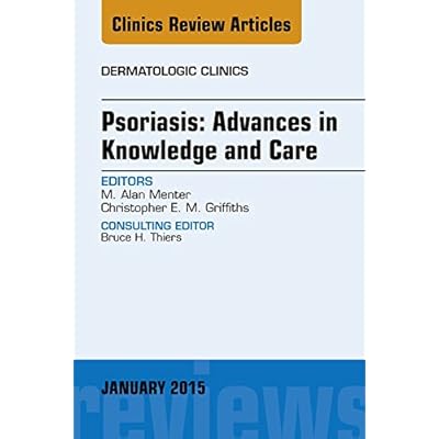 Psoriasis: Advances in Knowledge and Care, An Issue of Dermatologic Clinics