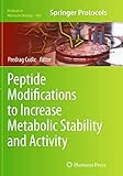 Peptide Modifications to Increase Metabolic Stability and Activity (Methods in Molecular Biology, 1081)