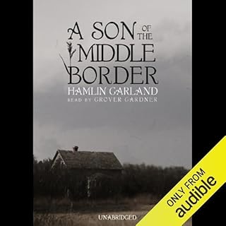 A Son of the Middle Border Audiobook By Hamlin Garland cover art