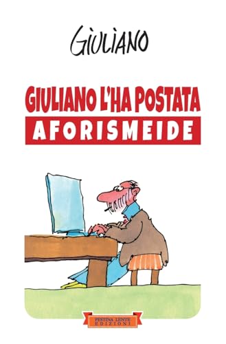 Giuliano L'ha Postata: Aforismeide