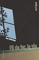 Fil de fer, la vie (SCRIPTO-JEUNESSE) (French Edition) 2070553094 Book Cover