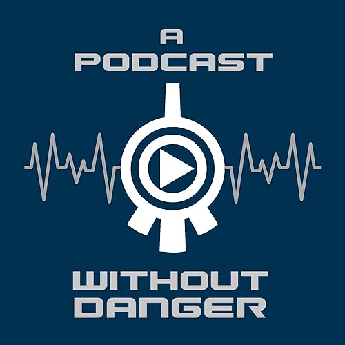 A Podcast Without Danger Episode 5: Big Bug