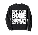 Lustige Knochenchirurgie, Erholung der Knochenoperation Sweatshirt