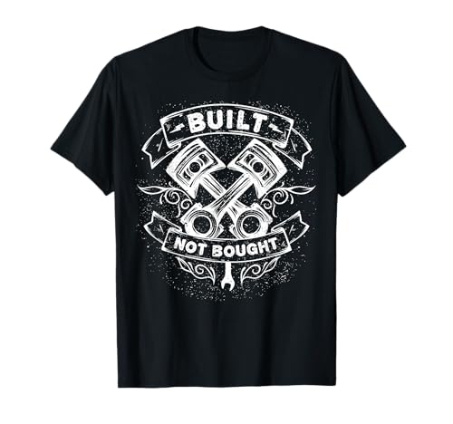 Built Not Bought Mechanic Gift Piston Vintage Grunge T-Shirt
