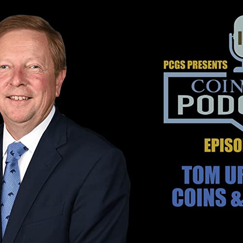 Episode 177: CoinWeek Podcast #177: Tom Uram on Coins & Clubs