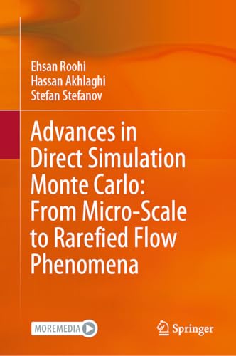 Advances in Direct Simulation Monte Carlo: From Micro-Scale to Rarefied Flow Phenomena (English Edition)