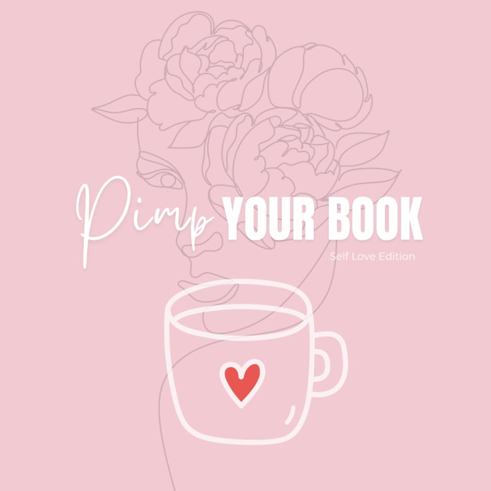 Pimp Your Book - Self love Edition: Coloring Book for Teens – Self Love, Relaxation, Mindfulness & Emotional Wellness (Pimp Your Book (English Edition))