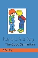 Patricks First Day: The Good Samaritan 1520949596 Book Cover