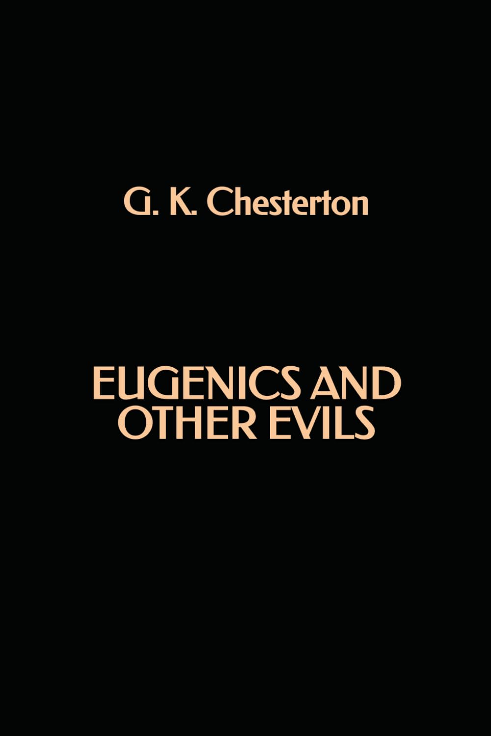 Eugenics and Other Evils