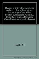 Oxygen Affinity of Hemoglobin and Red Cell Acid Base Status Alfred Benzon Symposium IV 8716006720 Book Cover