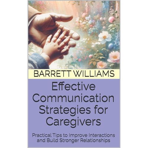 Effective Communication Strategies for Caregivers by Barrett Williams, ChatGPT ChatGPT episode artwork