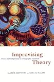Improvising Theory: Process and Temporality in Ethnographic Fieldwork