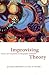 Improvising Theory: Process and Temporality in Ethnographic Fieldwork