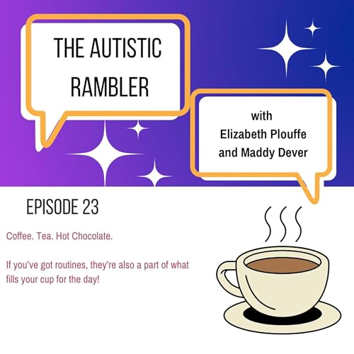 #234 Autistic Rambler - Routines and the Beans
