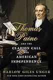 Thomas Paine and the Clarion Call for American Independence