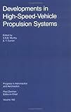 Developments in High-Speed Vehicle Propulsion Systems (Progress in Astronautics and Aeronautics)