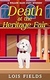 Death at the Heritage Fair: A Willow Glen Cozy Mystery (English Edition)