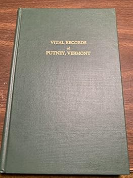Hardcover Vital Records of Putney, Vermont to the Year 1900, with Selected Additional Records Book