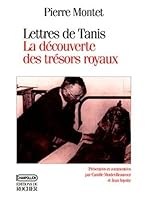 Lettres de Tanis, 1939-1940: La Decouverte Des Tresors Royaux 2268028844 Book Cover