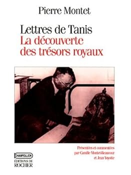 Lettres de Tanis, 1939-1940: La Decouverte Des Tresors Royaux