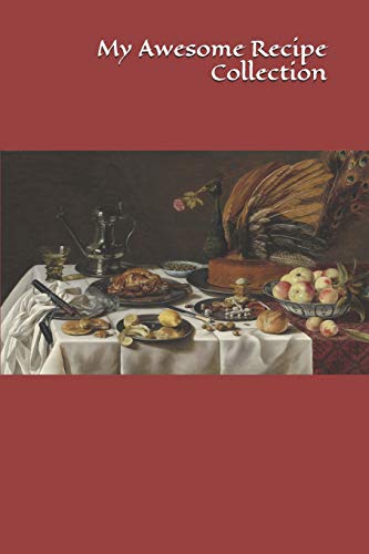 My Awesome Recipe Collection: 50 pp. 6 x 9 in.