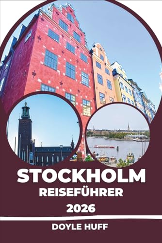 Stockholm Reiseführer 2026: Entdecken Sie die Wikingergeschichte, die moderne schwedische
