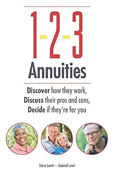 123 Annuities - Enhanced Full Color: Discover how they work, Discuss their pros and cons, Decide if they're for you
