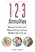 123 Annuities - Enhanced Full Color: Discover how they work, Discuss their pros and cons, Decide if they're for you