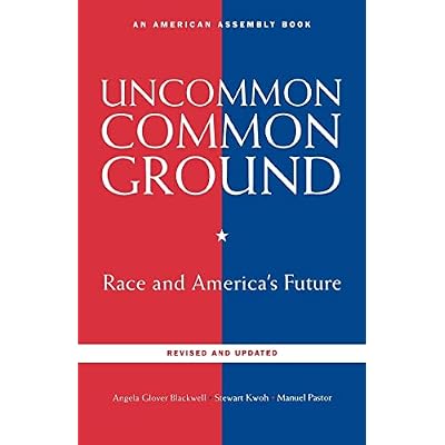 Uncommon Common Ground &ndash; Race and America&prime;s Future 2e