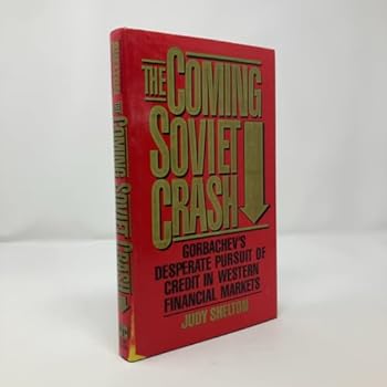 Hardcover The Coming Soviet Crash: Gorbachev's Desperate Pursuit of Credit in Western Financial Markets Book