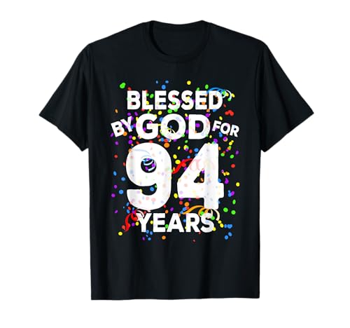 Blessed By God For 94 Years - Camisa de felicitación de cumpleaños 94 Camiseta