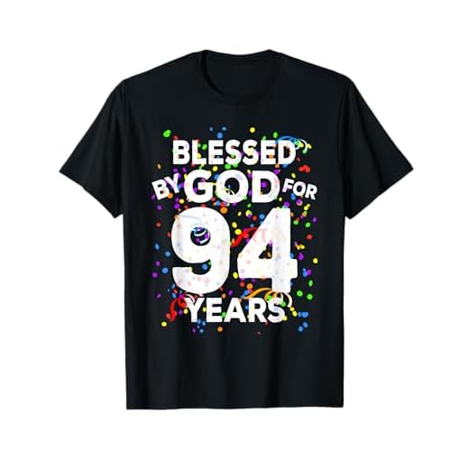Blessed By God For 94 Years - Camisa de felicitación de cumpleaños 94 Camiseta