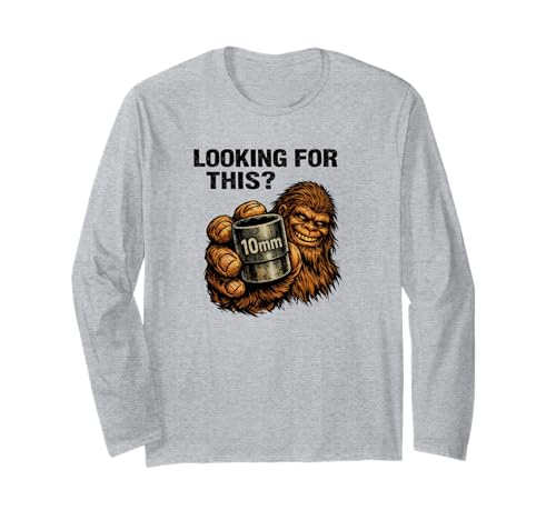 Looking for This? Funny Bigfoot 10mm Socket Mechanic Long Sleeve T-Shirt
