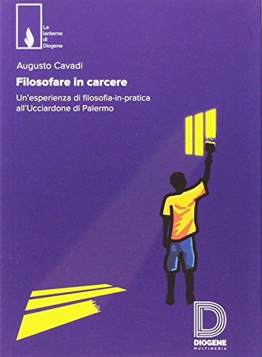 Filosofare in carcere. Un'esperienza di filosofia-in-pratica all'Ucciardone di Palermo