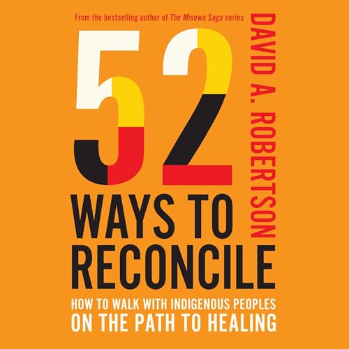 52 Ways to Reconcile by David A. Robertson episode artwork