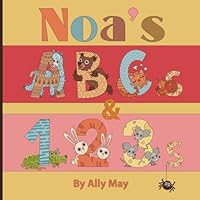 Noa's ABC's and 123s: Adorable Animal Alphabet and Numbers is a perfect gift for baby showers and birthdays B0CPBF8XT6 Book Cover