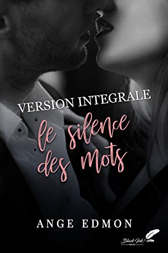 Télécharger Le silence des mots : VERSION INTÉGRALE Gratuit