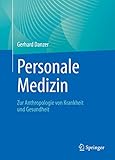 Personale Medizin: Zur Anthropologie von Krankheit und Gesundheit