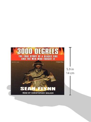 3000 Degrees: The True Story of a Deadly Fire and the Men Who Fought It